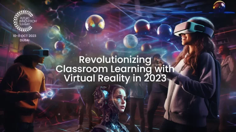 Revolutionizing Classroom Learning with Virtual Reality in 2023
